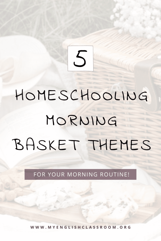 Homeschool Morning Basket Themes