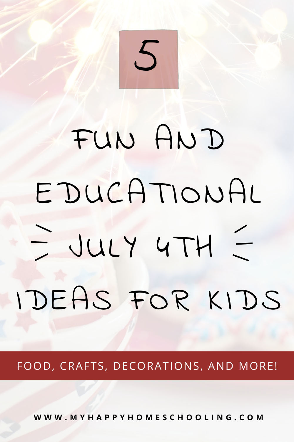 pinterest pin for post discussing July 4th for kids and homeschooling families